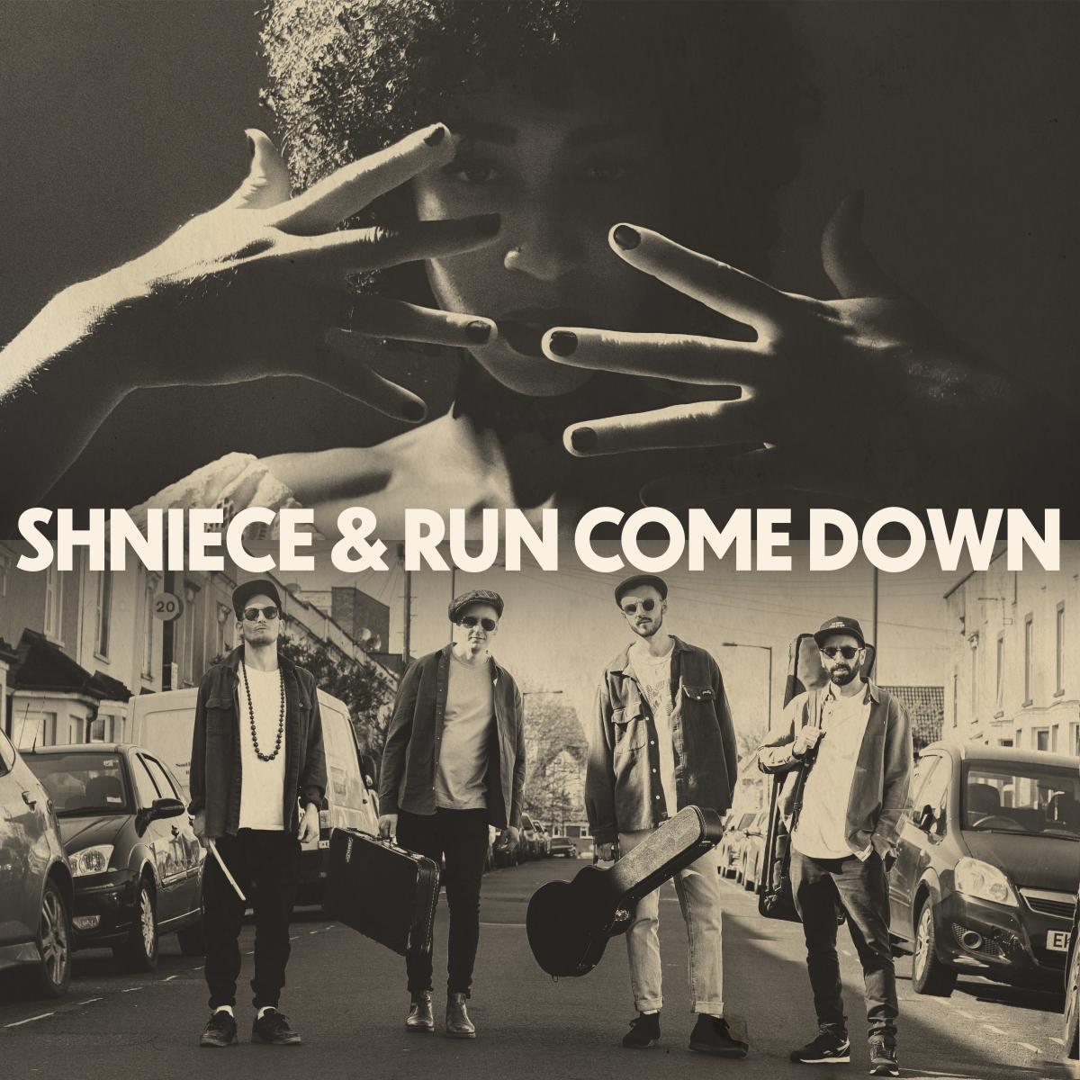 Shneice & Run Come Down